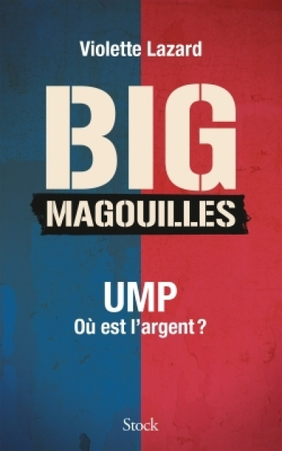 Big Magouilles. UMP, ou est l'argent ?