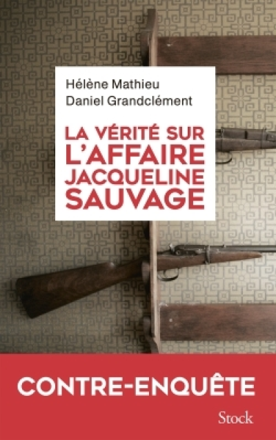 La vérité sur l'affaire Jacqueline Sauvage