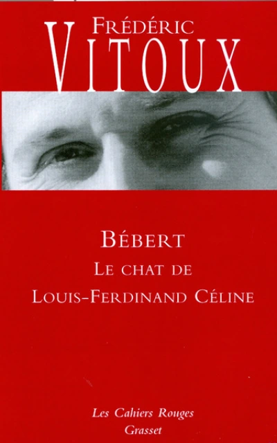 Bébert. Le chat de Louis-Ferdinand Céline