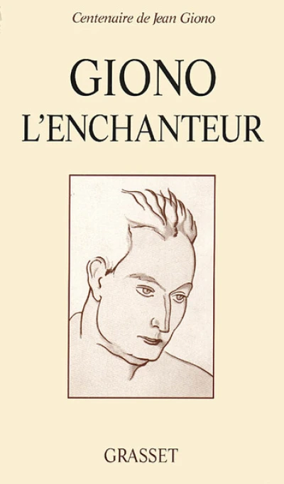 Giono l'enchanteur : Colloque international de Paris, Bibliothèque nationale de France, 2, 3 et 4 octobre 1995