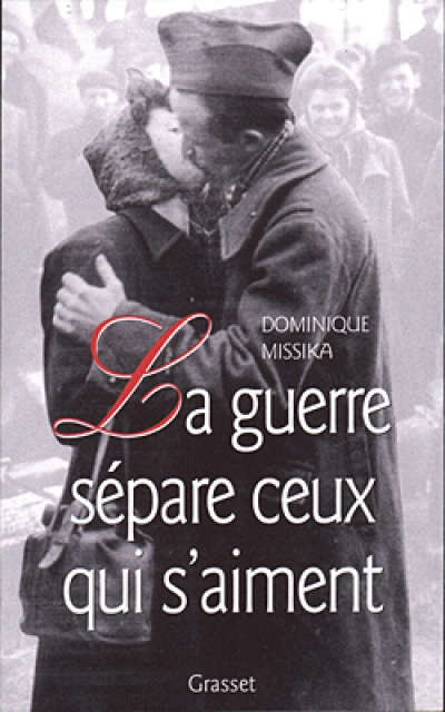 La Guerre sépare ceux qui s'aiment (1939-1945)