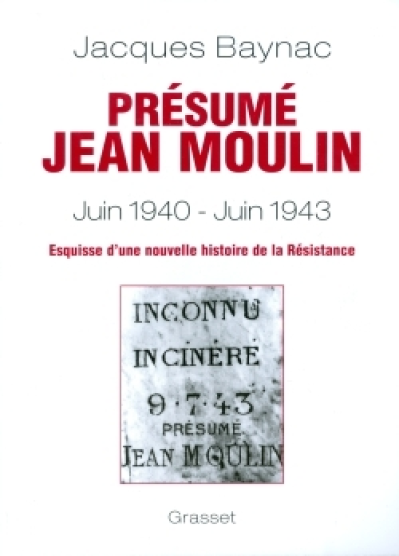 Présumé Jean Moulin, Juin 1940-Juin 1943