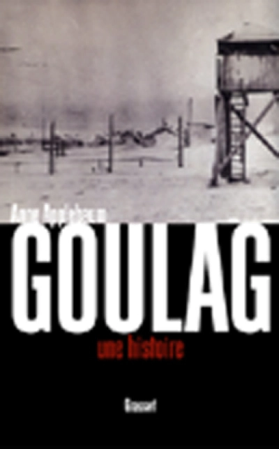 Goulag : Une histoire