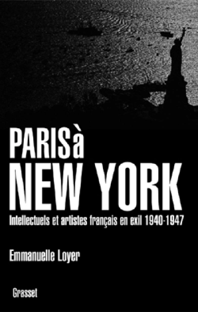 Paris à New-York : Intellectuels et artistes français en exil (1940-1947)