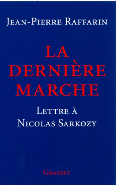 La dernière marche. Lettre à Nicolas Sarkozy