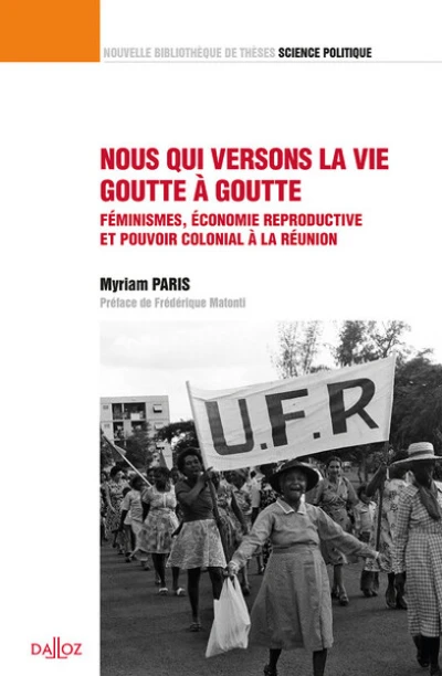 Nous qui versons la vie goutte à goutte - Féminismes et économie reproductive : une sociohistoire