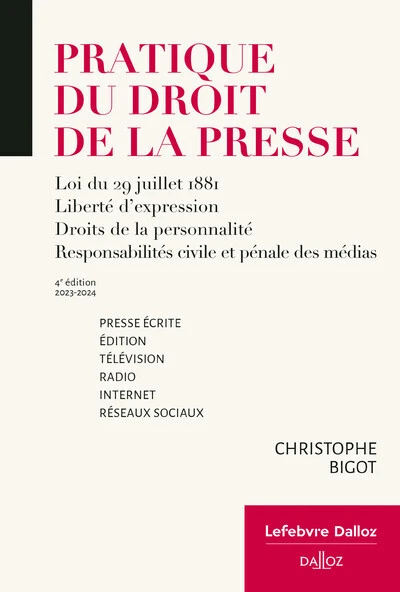 Pratique du droit de la presse 2023/2024 - Presse écrite édition - télévision - radio - Internet - P