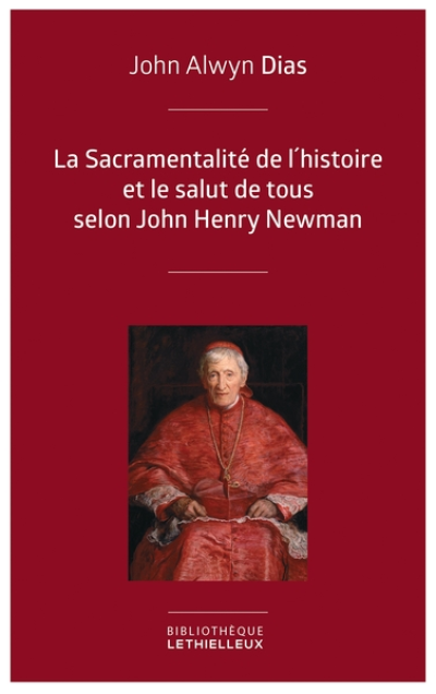 La Sacramentalité de l'histoire et le salut de tous selon John Henry Newman