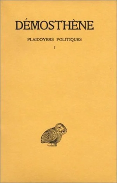 Plaidoyers politiques. Tome I : Contre Androtion - Contre la loi de Leptine - Contre Timocrate