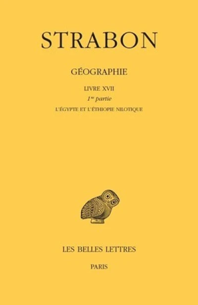 Géographie. Tome XIV: Livre XVII, 1ere partie: (L'Égypte et L'Éthiopie nilotique)