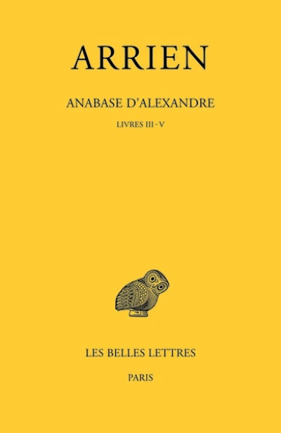 Anabase d'Alexandre. Tome II : Livres III-V