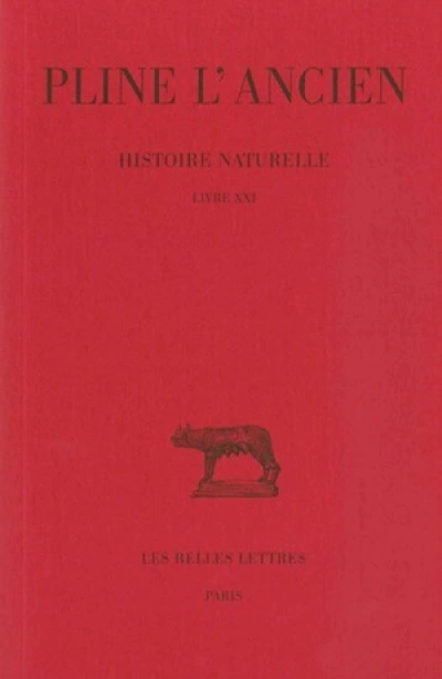 Histoire naturelle. Livre XXI