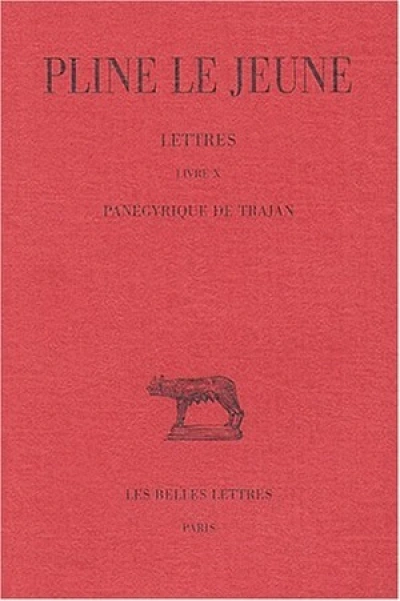 Lettres, tome 4 : Livre X. Panégyrique de Trajan