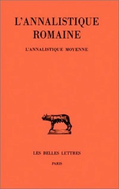 L'Annalistique romaine. Tome II : L'Annalistique Moyenne (Fragments)