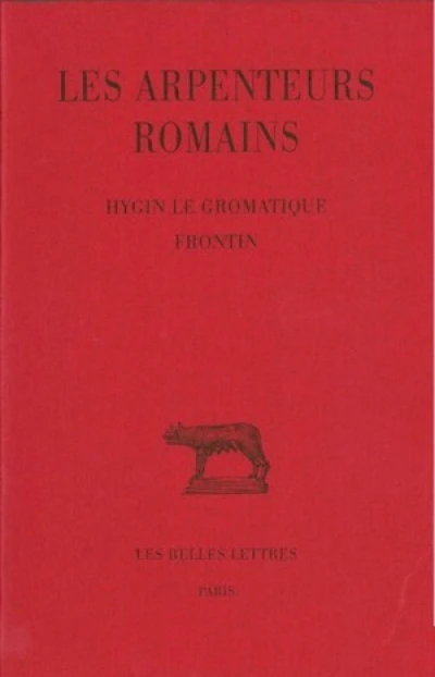 Les Arpenteurs romains. tome 1 : Hygin le gromatique - Frontin