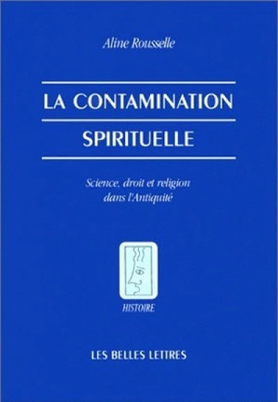 La Contamination spirituelle : Science, droit et religion dans l'Antiquité