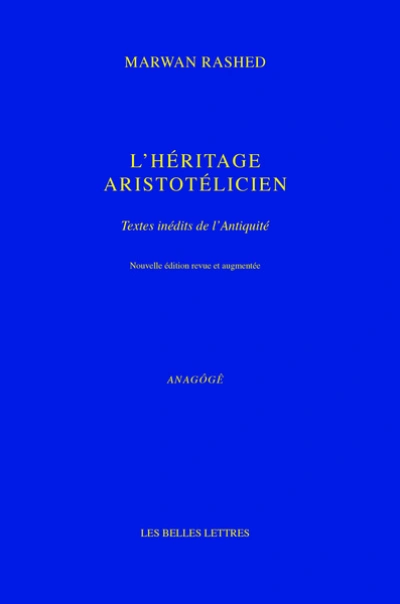 L'héritage aristotélicien : Textes inédits de l'Antiquité