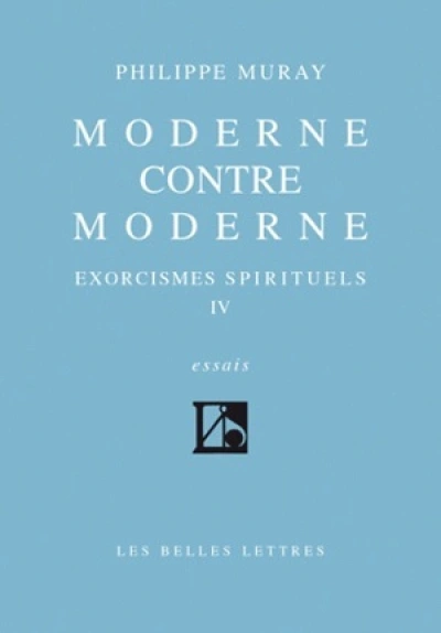 Exorcismes spirituels, tome IV : Moderne contre moderne