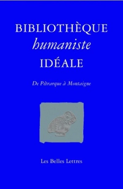 Bibliothèque humaniste idéale : De Pétrarque à Montaigne