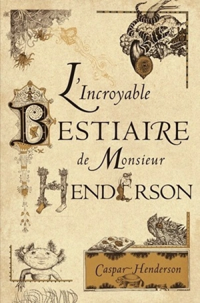 L'Incroyable Bestiaire de Monsieur Henderson