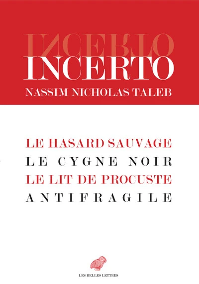 Incerto : Le hasard sauvage - Le cygne noir - Le lit de Procuste - Antifragile