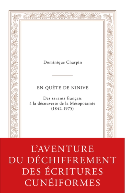 En quête de Ninive : Des savants français à la découverte de la Mésopotamie