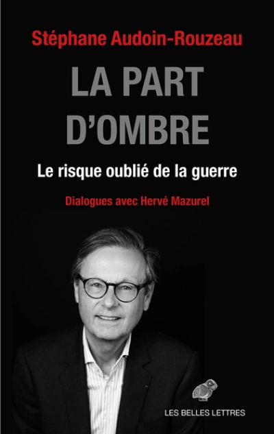 La Part d'ombre : Le risque oublié de la guerre