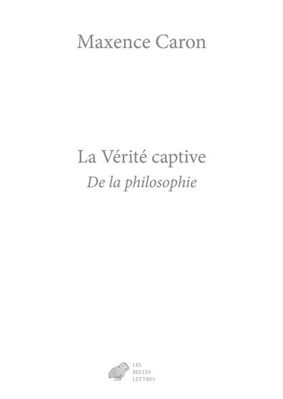 La Vérité captive - De la philosophie