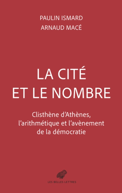 La cité et le nombre: Clisthène d'Athènes et l'avènement de la démocratie