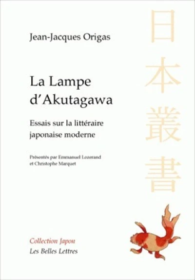 La lampe d'Akutagawa : Essais sur la littérature japonaise moderne