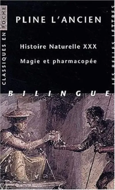 Histoire naturelle. Livre XXX: Magie et pharmacopée