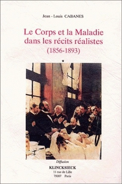 Le Corps et la maladie dans les récits réalistes (1856-1893)