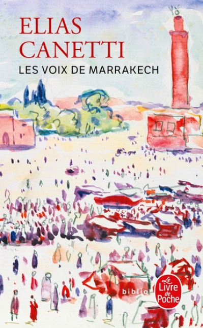 Les voix de Marrakech. Journal d'un voyage