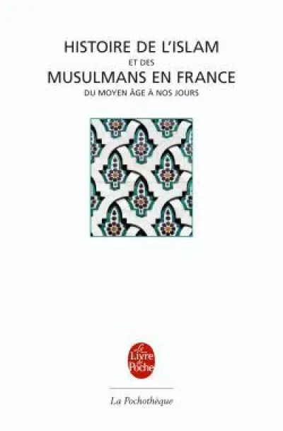 Histoire de l'islam et des musulmans en France du Moyen Age à nos jours