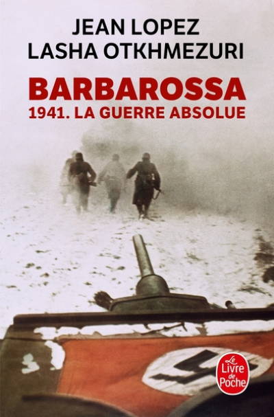 Barbarossa : 1941. La guerre absolue