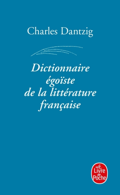 Dictionnaire égoïste de la littérature française