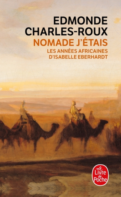 Nomade j'étais. Les Années africaines d'Isabelle Eberhardt