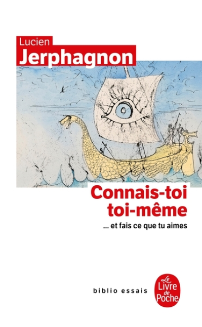 Connais-toi toi-même... : Et fais ce que tu aimes