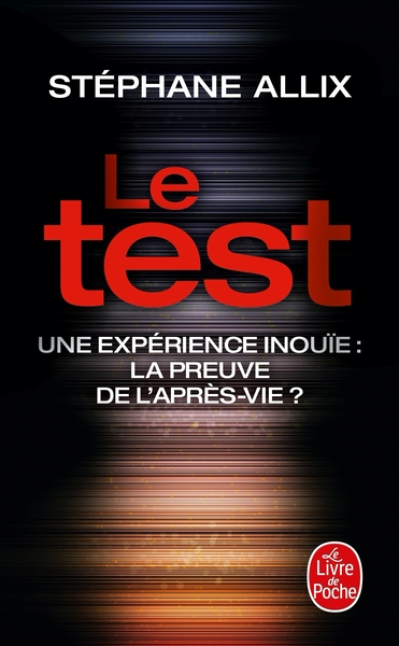 Le test : Une expérience inouïe, la preuve de l'après-vie ?