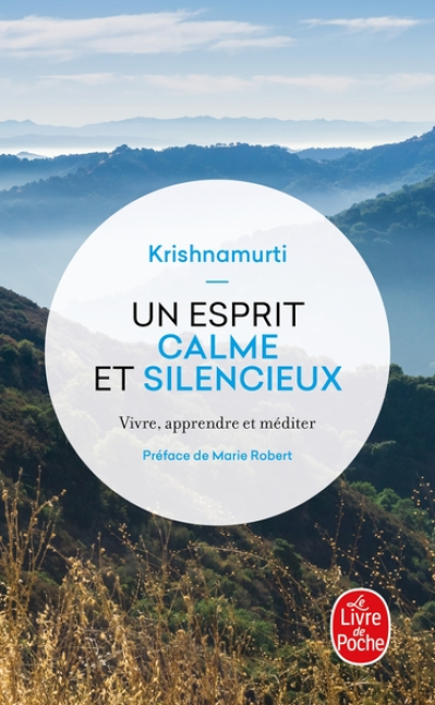 Un esprit calme et silencieux : Vivre, apprendre & méditer