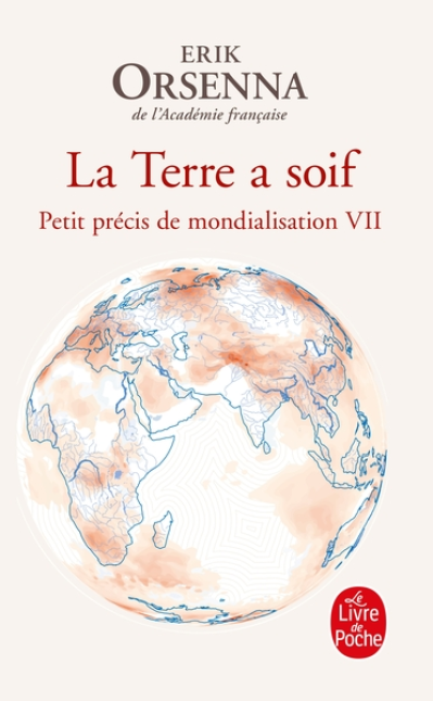 La Terre a soif: Petit précis de mondialisation Tome VII