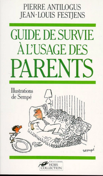 Le guide de survie à l'usage des parents