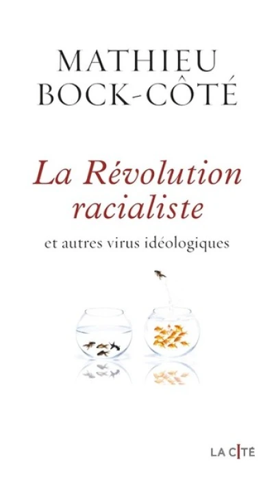 La révolution racialiste et autres virus idéologiques