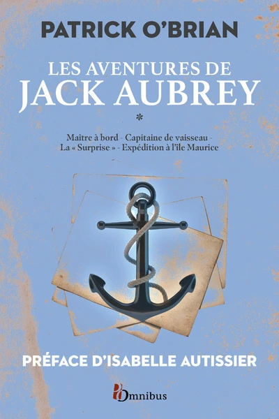 Les Aventures de Jack Aubrey, volume 1 : Saga de Patrick O'Brian, nouvelle édition des romans historiques cultes de la littérature maritime, livres d'aventures - Année de la mer 2024-2025