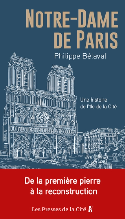 Notre-Dame de Paris: Une histoire de l'île de la Cité