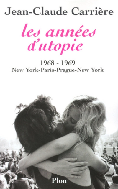 Les années d'utopie -1968-1969 : New York-Paris-Prague-New York