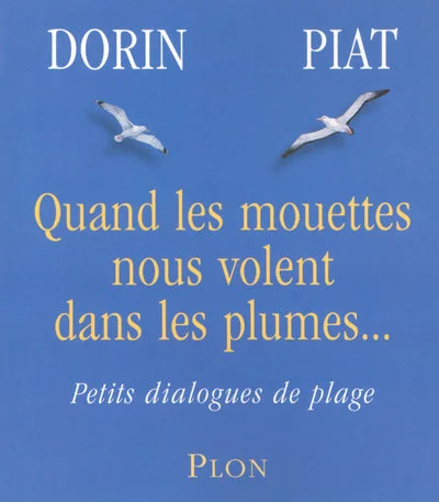 Quand les mouettes nous volent dans les plumes...