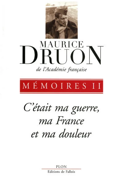 Mémoires II : C'était ma guerre, ma France et ma douleur