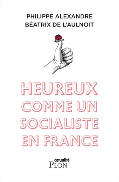 Heureux comme un socialiste en France