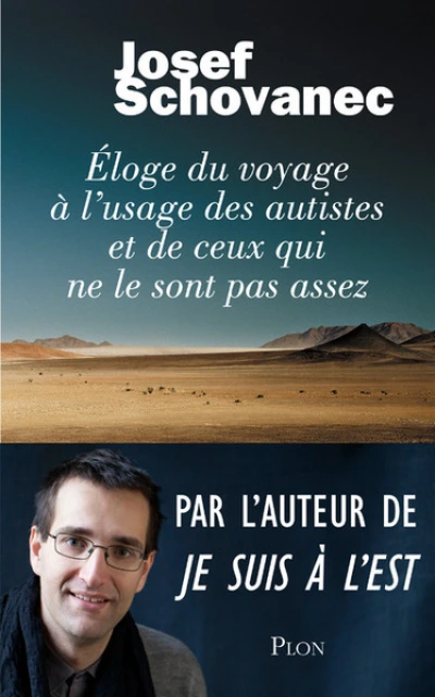 Éloge du voyage à l'usage des autistes et de ceux qui ne le sont pas assez